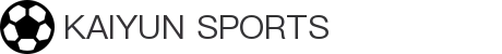 开云·体育（官网）-官方登录入口 - KAIYUN SPORTS
